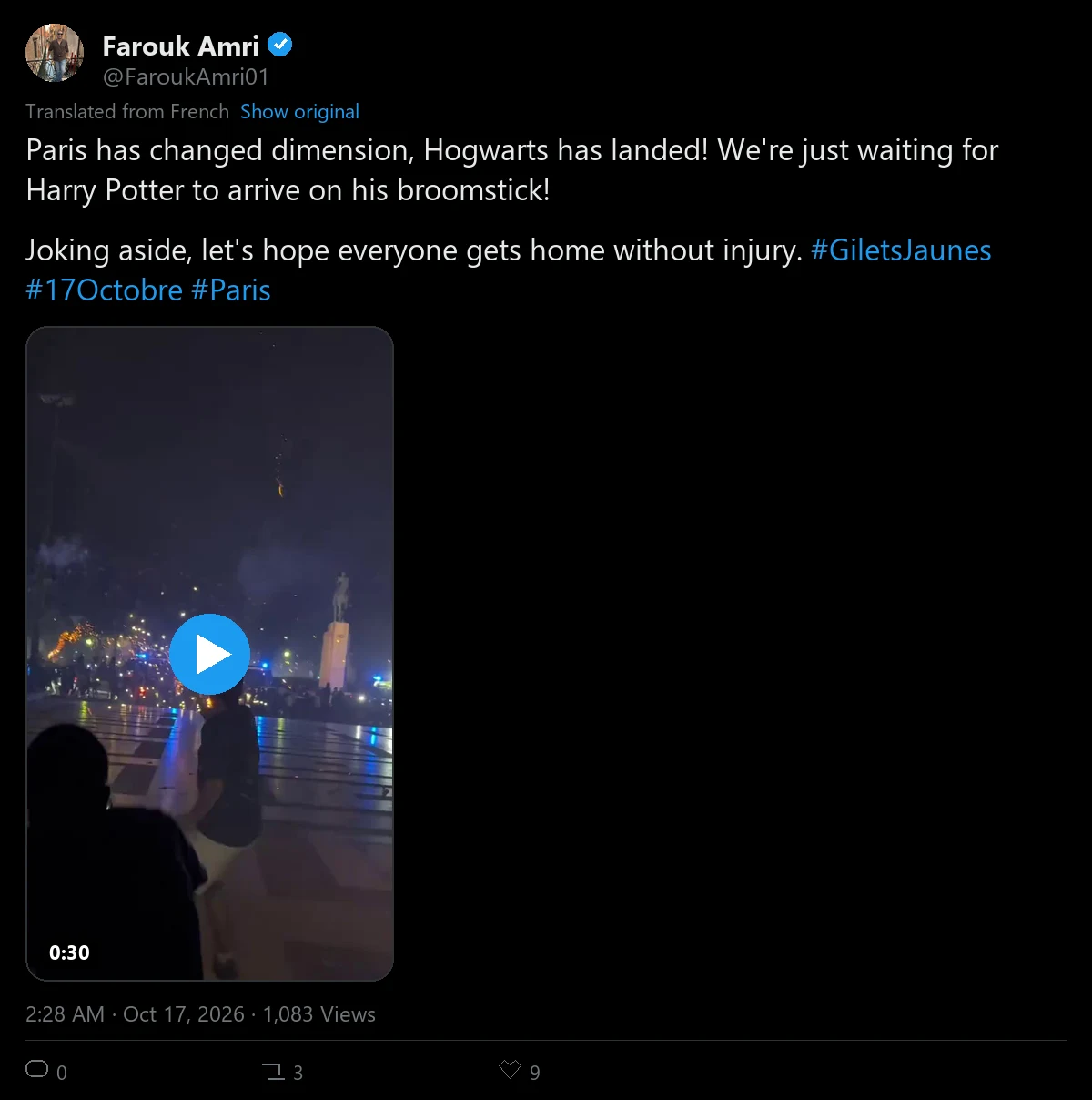 A real tweet by Farouk Amri at 2:28 AM on October 17, translated from French: Paris has changed dimension, Hogwarts has landed! We're just waiting for Harry Potter to arrive on his broomstick! Joking aside, let's hope everyone gets home without injury. With a night video of a Paris square full of smoke, fireworks and police lights.
